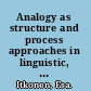 Analogy as structure and process approaches in linguistic, cognitive psychology, and philosophy of science /