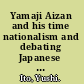 Yamaji Aizan and his time nationalism and debating Japanese history /