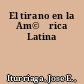 El tirano en la Am©♭rica Latina