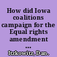 How did Iowa coalitions campaign for the Equal rights amendment in 1980 and 1992?