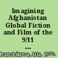 Imagining Afghanistan Global Fiction and Film of the 9/11 Wars /