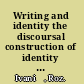 Writing and identity the discoursal construction of identity in academic writing /