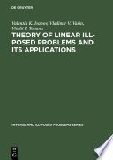 Theory of linear ill-posed problems and its applications /
