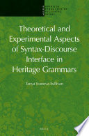 Theoretical and experimental aspects of syntax-discourse interface in heritage grammars /