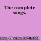 The complete songs.