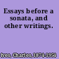 Essays before a sonata, and other writings.