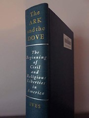 The Ark and the Dove; the beginning of civil and religious liberties in America.