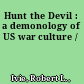 Hunt the Devil : a demonology of US war culture /