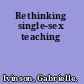Rethinking single-sex teaching
