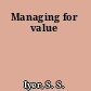 Managing for value