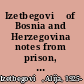 Izetbegović of Bosnia and Herzegovina notes from prison, 1983-1988 /