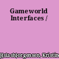 Gameworld Interfaces /