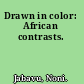 Drawn in color: African contrasts.