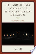 Oral and literary continuities in modern Tibetan literature : the inescapable nation /