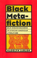 Black metafiction : self-consciousness in African American literature /