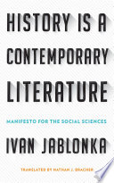 History is a contemporary literature : manifesto for the social sciences /