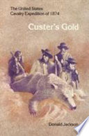 Custer's gold : the United States Cavalry expedition of 1874 /