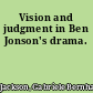 Vision and judgment in Ben Jonson's drama.