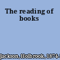 The reading of books