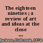 The eighteen nineties ; a review of art and ideas at the close of the nineteenth century /