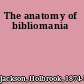 The anatomy of bibliomania