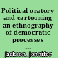 Political oratory and cartooning an ethnography of democratic processes in Madagascar /