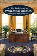 The politics of presidential selection /