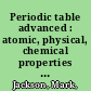 Periodic table advanced : atomic, physical, chemical properties & natural isotopes /