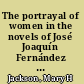 The portrayal of women in the novels of José Joaquín Fernández de Lizardi,