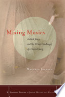 Mixing musics Turkish Jewry and the urban landscape of a sacred song /