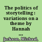 The politics of storytelling : variations on a theme by Hannah Arendt /