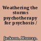 Weathering the storms psychotherapy for psychosis /