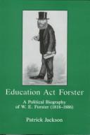 Education Act Forster : a political biography of W.E. Forster (1818-1886) /