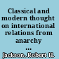 Classical and modern thought on international relations from anarchy to cosmopolis /