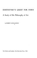 Dostoevsky's quest for form : a study of his philosophy of art /