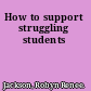 How to support struggling students