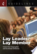 Lay leader/lay member : connect Your congregation and your annual conference /