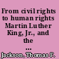 From civil rights to human rights Martin Luther King, Jr., and the struggle for economic justice /