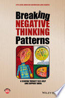Breaking negative thinking patterns : a schema therapy self-help and support book /
