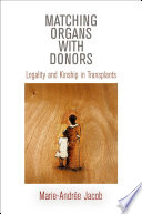 Matching organs with donors legality and kinship in transplants /