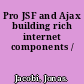 Pro JSF and Ajax building rich internet components /