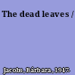 The dead leaves /