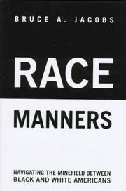Race manners : navigating the minefield between Black and White Americans /