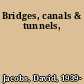 Bridges, canals & tunnels,