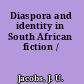 Diaspora and identity in South African fiction /