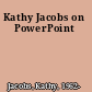 Kathy Jacobs on PowerPoint