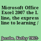 Microsoft Office Excel 2007 the L line, the express line to learning /