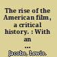 The rise of the American film, a critical history. : With an essay: Experimental cinema in America, 1921-1947.