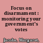 Focus on disarmament : monitoring your government's votes /