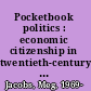 Pocketbook politics : economic citizenship in twentieth-century America /